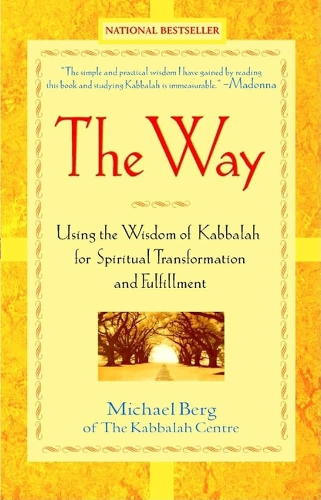 The Way: Using the Wisdom of Kabbalah for Spiritual Transformation and Fulfillment cover image