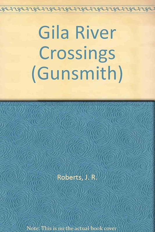 Gila River Crossings (Gunsmith #143) cover image
