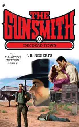 The Gunsmith 330: The Dead Town (Gunsmith, The) cover image