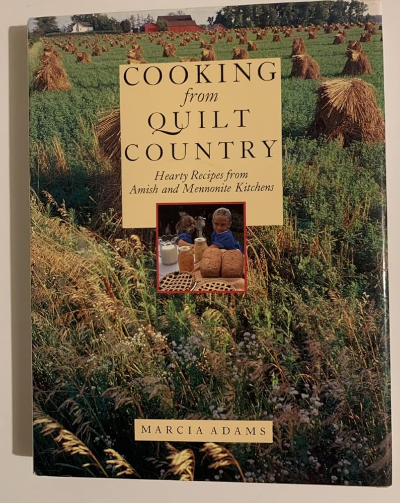 Cooking from Quilt Country : Hearty Recipes from Amish and Mennonite Kitchens cover image