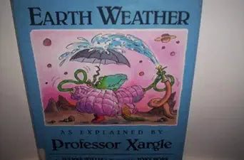 Earth Weather, as Explained by Professor Xargle cover image