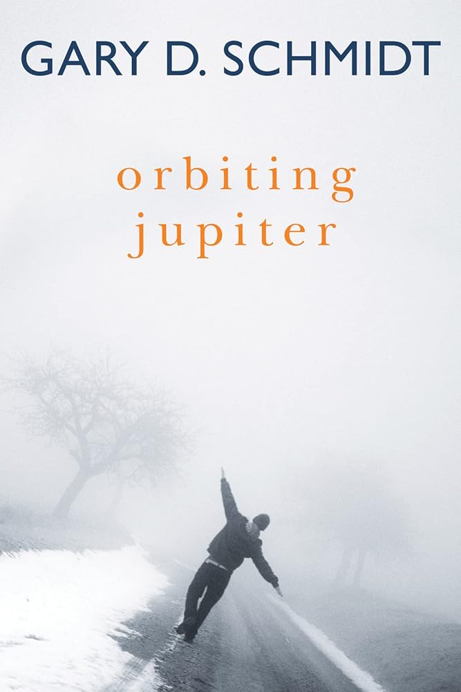Orbiting Jupiter: A Heartfelt Coming-of-Age Novel of a Troubled Teen, Foster Family Bonds, and Friendship cover image