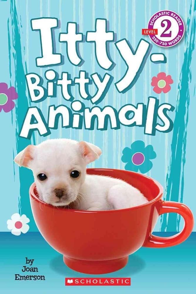 Scholastic Reader Level 2: Itty-Bitty Animals cover image