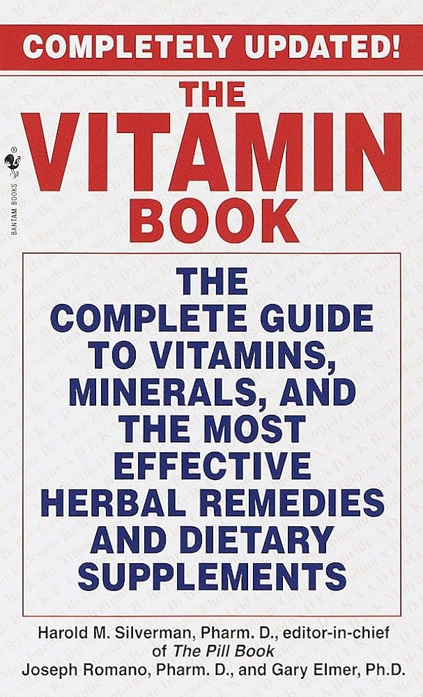 The Vitamin Book: The Complete Guide to Vitamins, Minerals, and the Most Effective Herbal Remedies and Dietary Supplements cover image