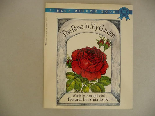 The Rose in My Garden / By Arnold Lobel cover image