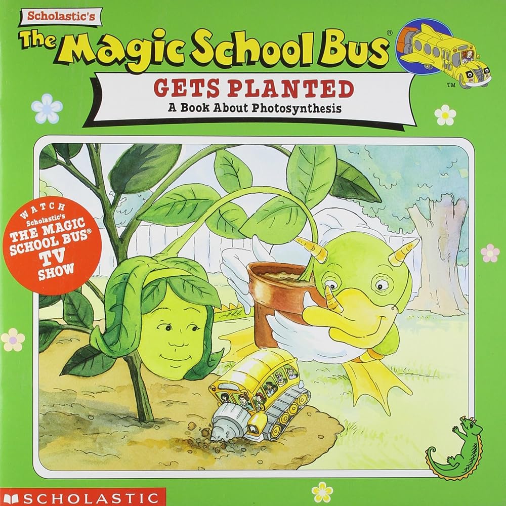 Gets Planted: A Book About Photosynthesis (The Magic School Bus) cover image