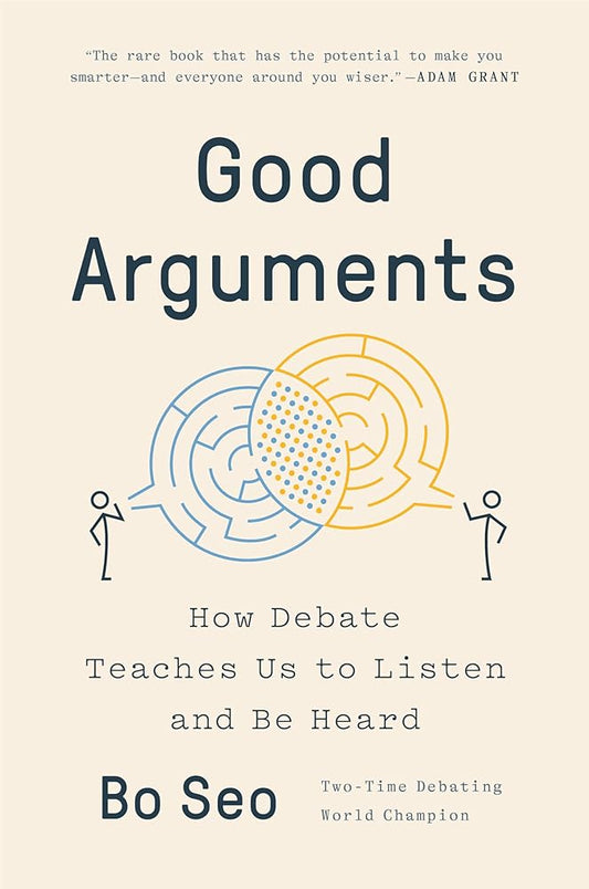 Good Arguments: How Debate Teaches Us to Listen and Be Heard cover image