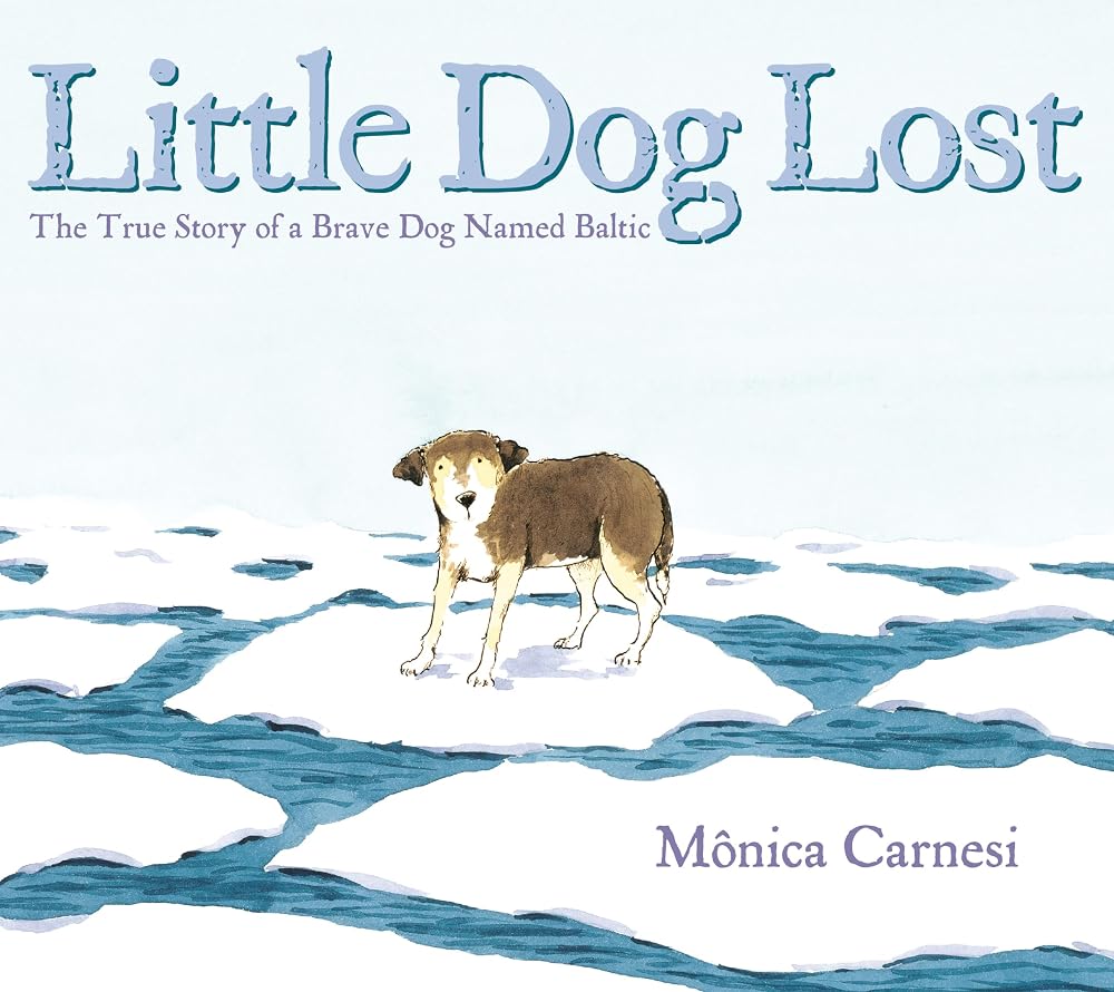 Little Dog Lost: The True Story of a Brave Dog Named Baltic cover image