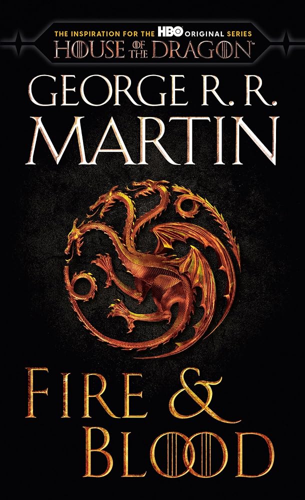 Fire & Blood (HBO Tie-in Edition): 300 Years Before A Game of Thrones (The Targaryen Dynasty: The House of the Dragon) cover image