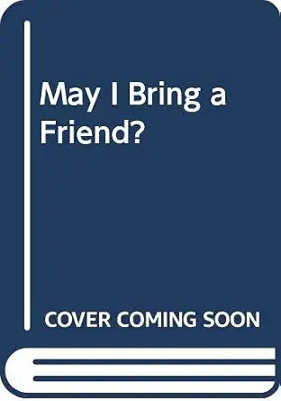 May I Bring a Friend? cover image
