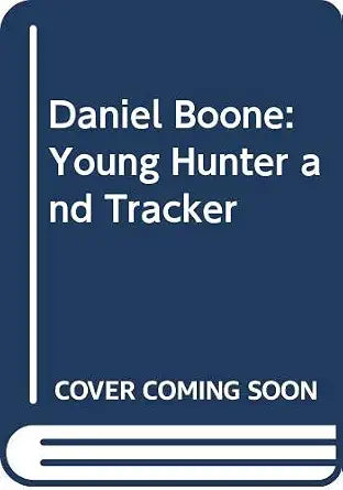 Daniel Boone: Young Hunter and Tracker cover image