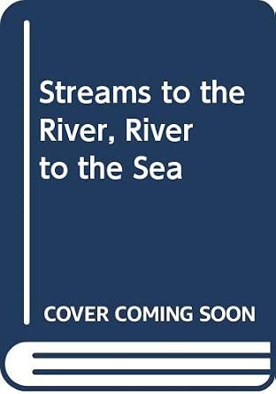 Streams to the River, River to the Sea cover image