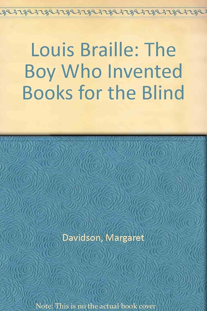 Louis Braille: The Boy Who Invented Books for the Blind cover image