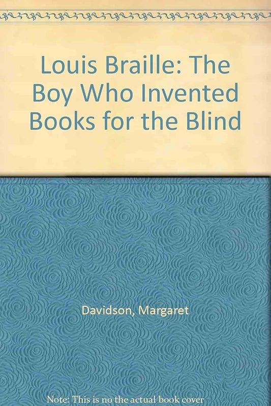 Louis Braille: The Boy Who Invented Books for the Blind cover image