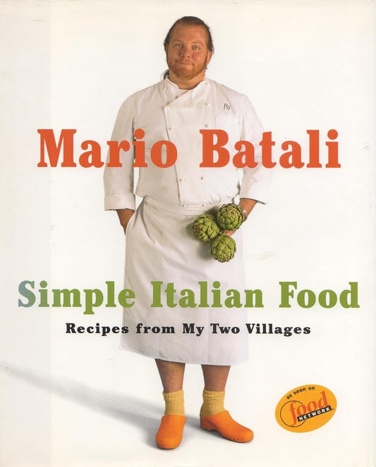 Mario Batali Simple Italian Food: Recipes from My Two Villages cover image