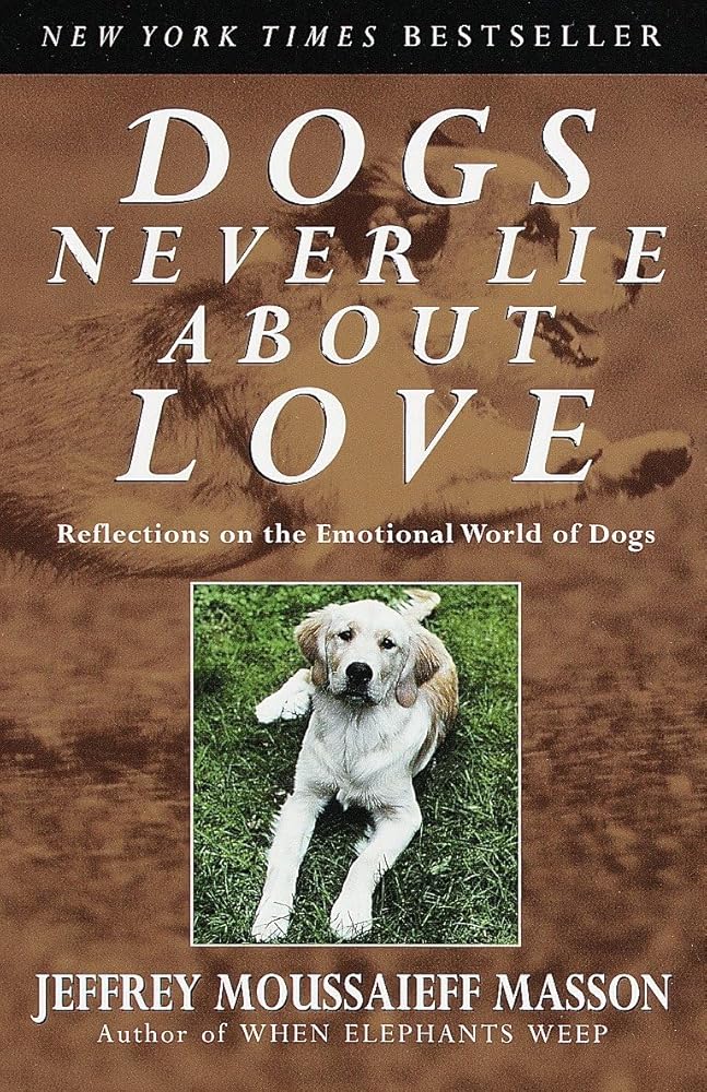 Dogs Never Lie About Love : Reflections on the Emotional World of Dogs cover image