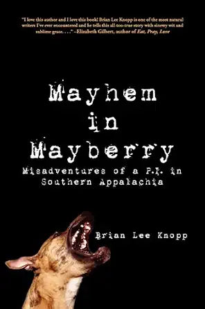 Mayhem in Mayberry: Misadventures of A P.I. in Southern Appalachia cover image
