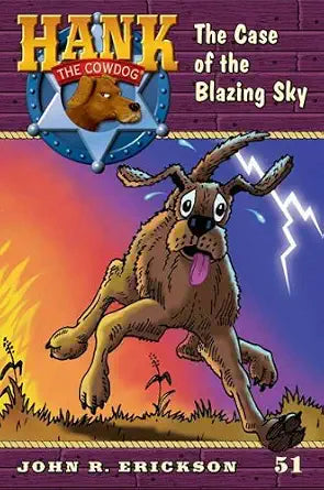 The Case of the Blazing Sky #51 (Hank the Cowdog) cover image