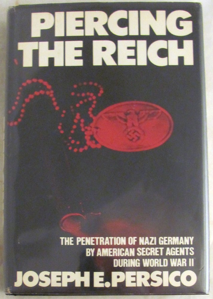 Piercing the Reich: The Penetration of Nazi Germany by American Secret Agents During World War II cover image