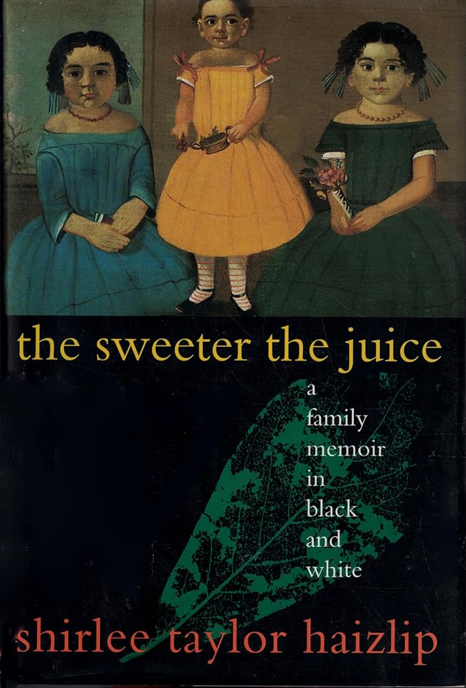The Sweeter the Juice: A Family Memoir in Black and White cover image