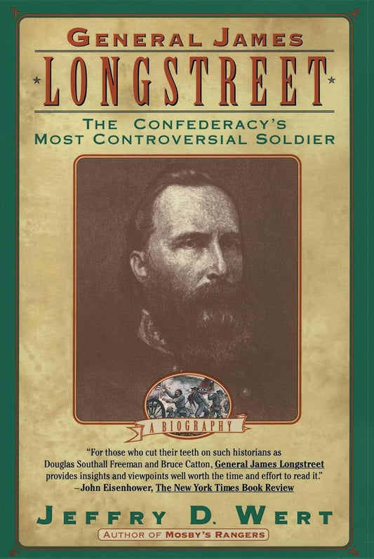 General James Longstreet: The Confederacy's Most Controversial Soldier cover image