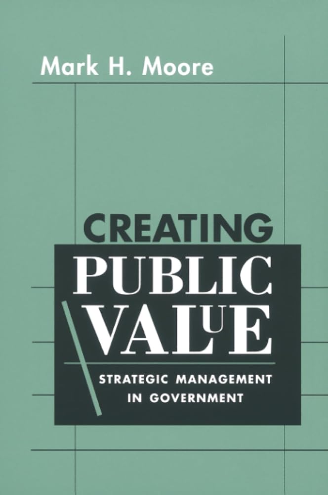 Creating Public Value: Strategic Management in Government cover image