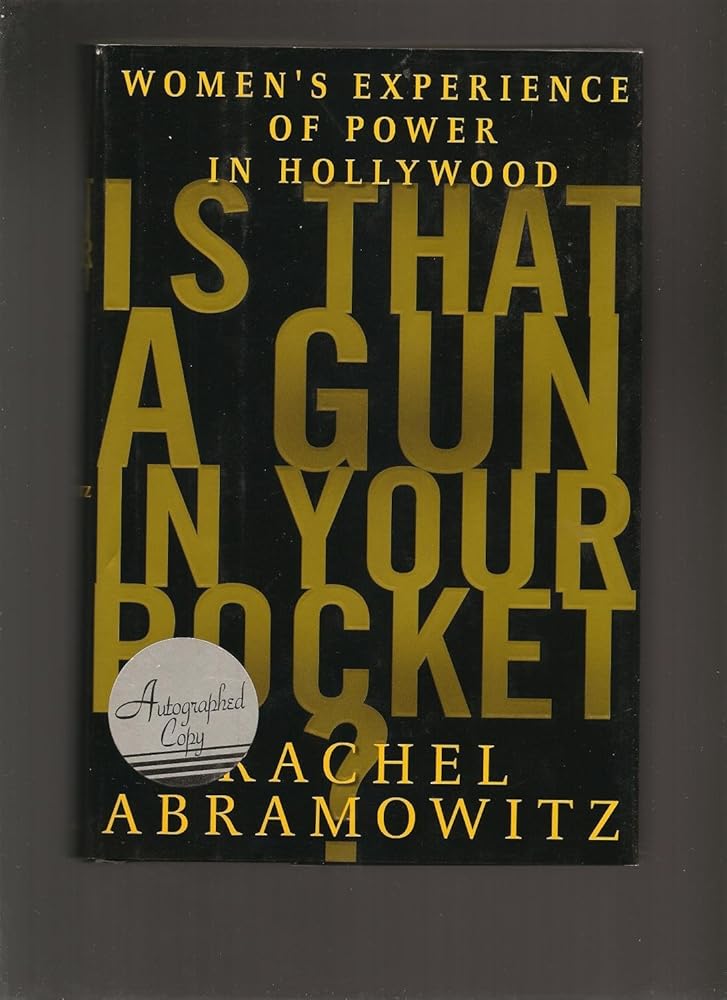Is That a Gun in Your Pocket?: Women's Experience of Power in Hollywood cover image