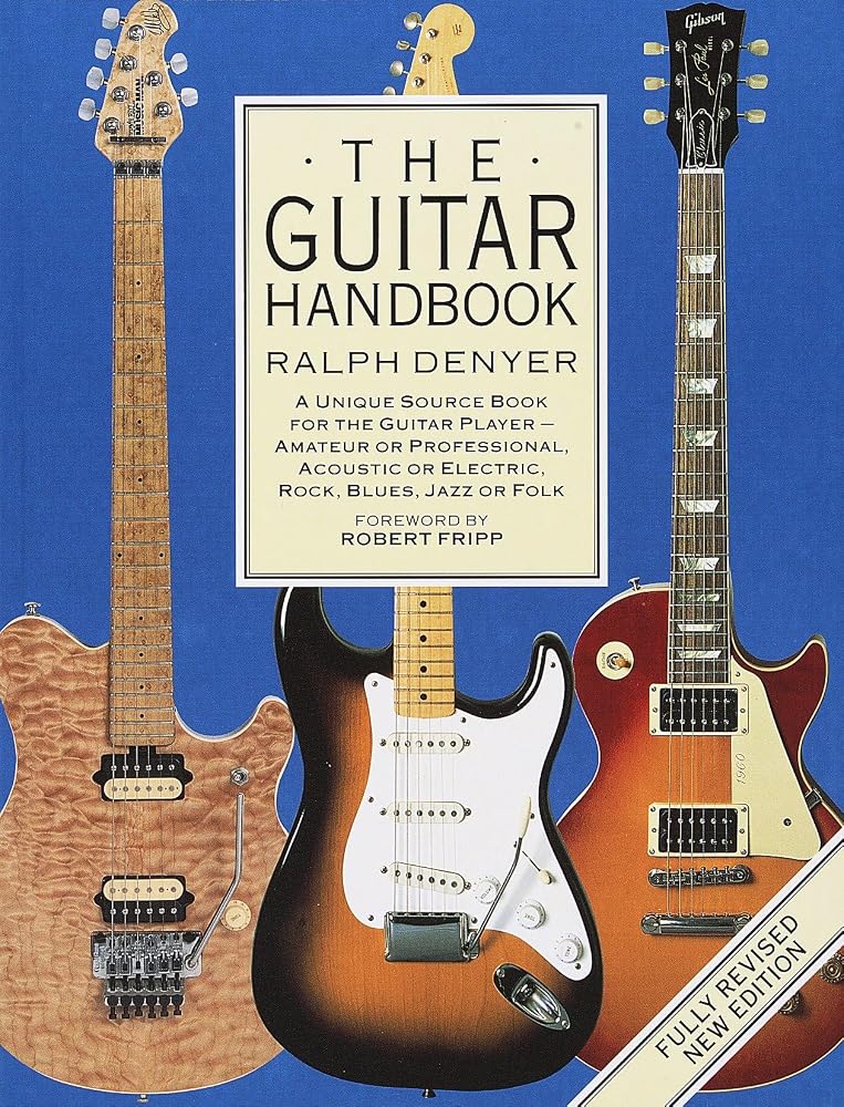 The Guitar Handbook: A Unique Source Book for the Guitar Player - Amateur or Professional, Acoustic or Electrice, Rock, Blues, Jazz, or Folk cover image