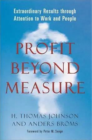 Profit Beyond Measure: Extraordinary Results through Attention to Work and People cover image