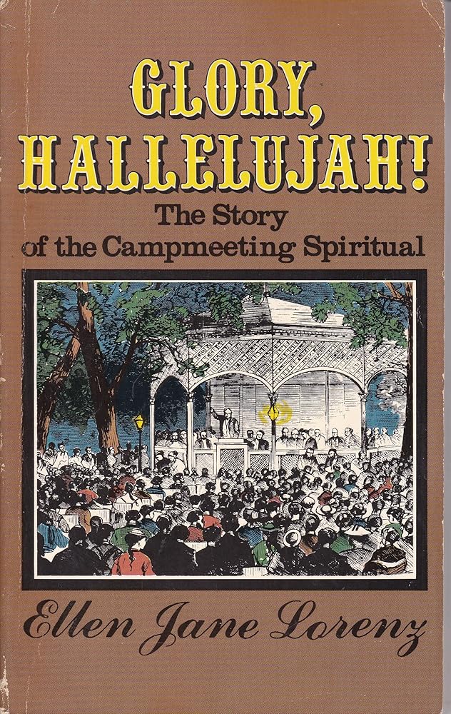 Glory, Hallelujah!: The Story of the Campmeeting Spiritual cover image