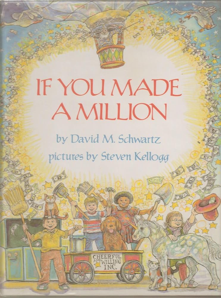 If You Made a Million: A Magical Picture Book About Earning, Saving, and Investing Money for Kids (Ages 4-8) cover image