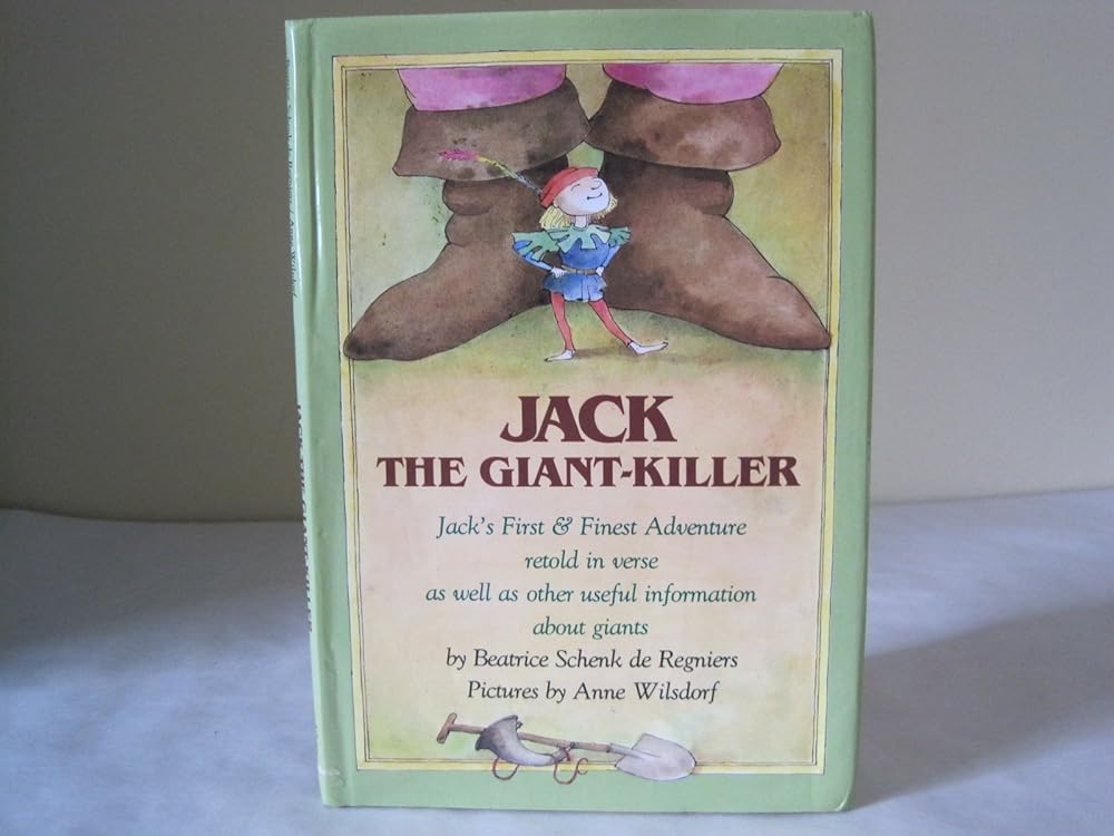 Jack the Giant-Killer: Jack's First and Finest Adventure Retold in Verse As Well As Other Useful Information About Giants Including How to Shake Han cover image