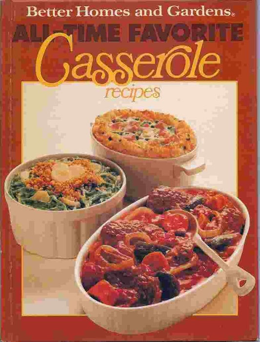 Better Homes And Gardens All-Time Favorite Casserole Recipes cover image