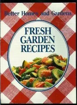 Better Homes and Gardens Fresh Garden Recipes cover image
