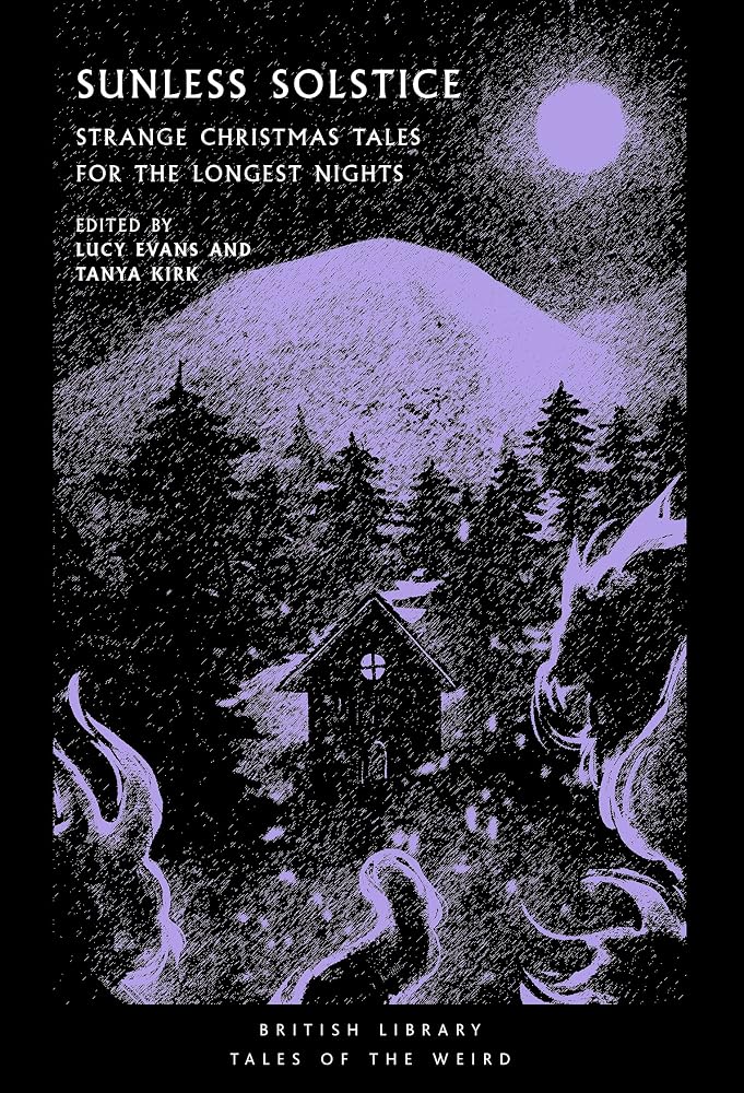 Sunless Solstice: Strange Christmas Tales for the Longest Nights (Tales of the Weird) cover image