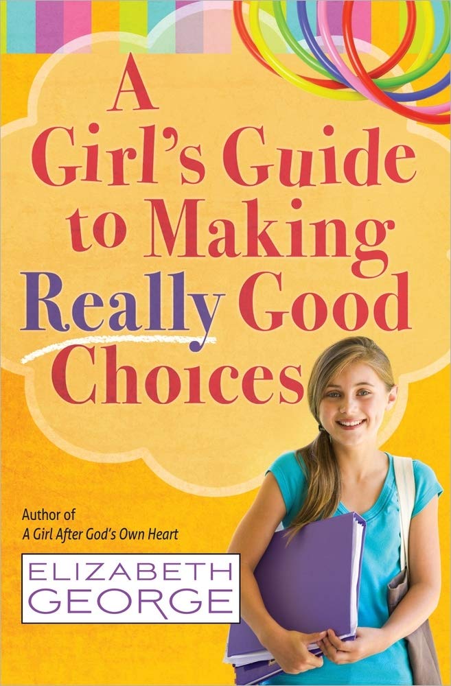 A Girl's Guide to Making Really Good Choices cover image