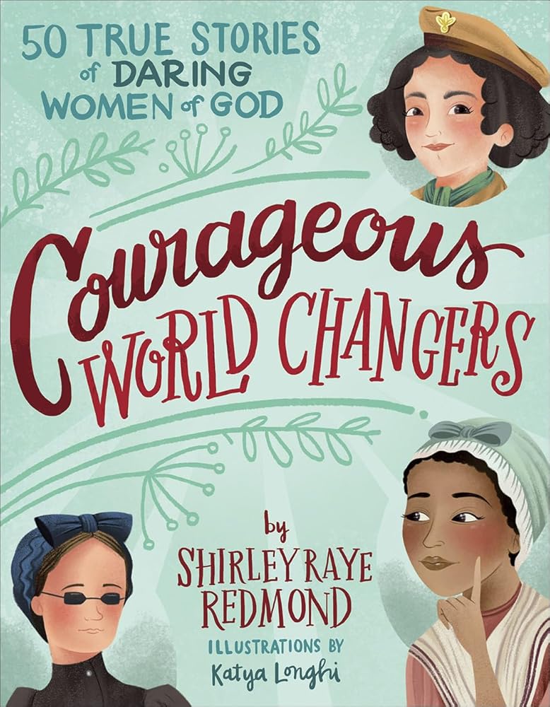 Courageous World Changers: 50 True Stories of Daring Women of God cover image