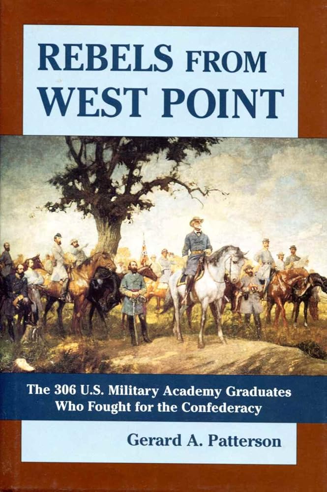 Rebels from West Point : The 306 U.S. Military Academy Graduates Who Fought for the Confederacy by Gerard A. Patterson (2002) Hardcover cover image