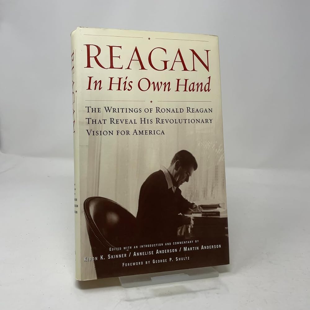 Reagan, In His Own Hand: The Writings of Ronald Reagan that Reveal His Revolutionary Vision for America cover image