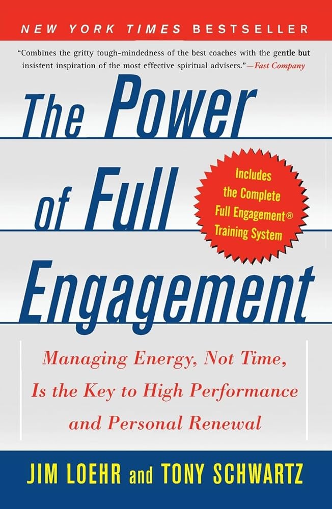 The Power of Full Engagement: Managing Energy, Not Time, Is the Key to High Performance and Personal Renewal cover image