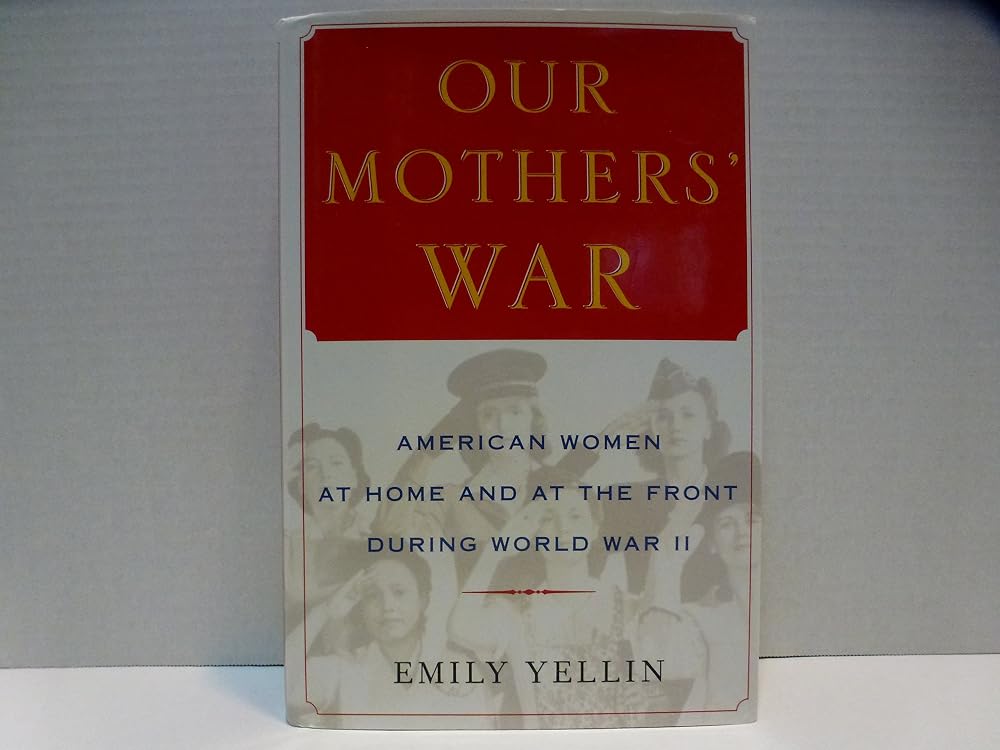 Our Mothers' War: American Women at Home and at the Front During World War II cover image