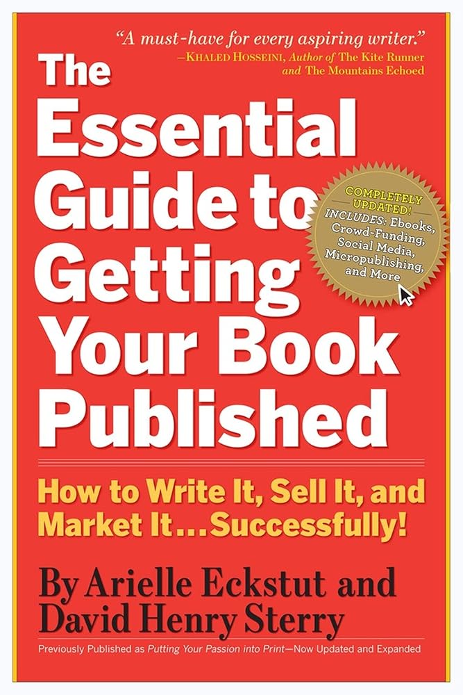 The Essential Guide to Getting Your Book Published: How to Write It, Sell It, and Market It . . . Successfully cover image