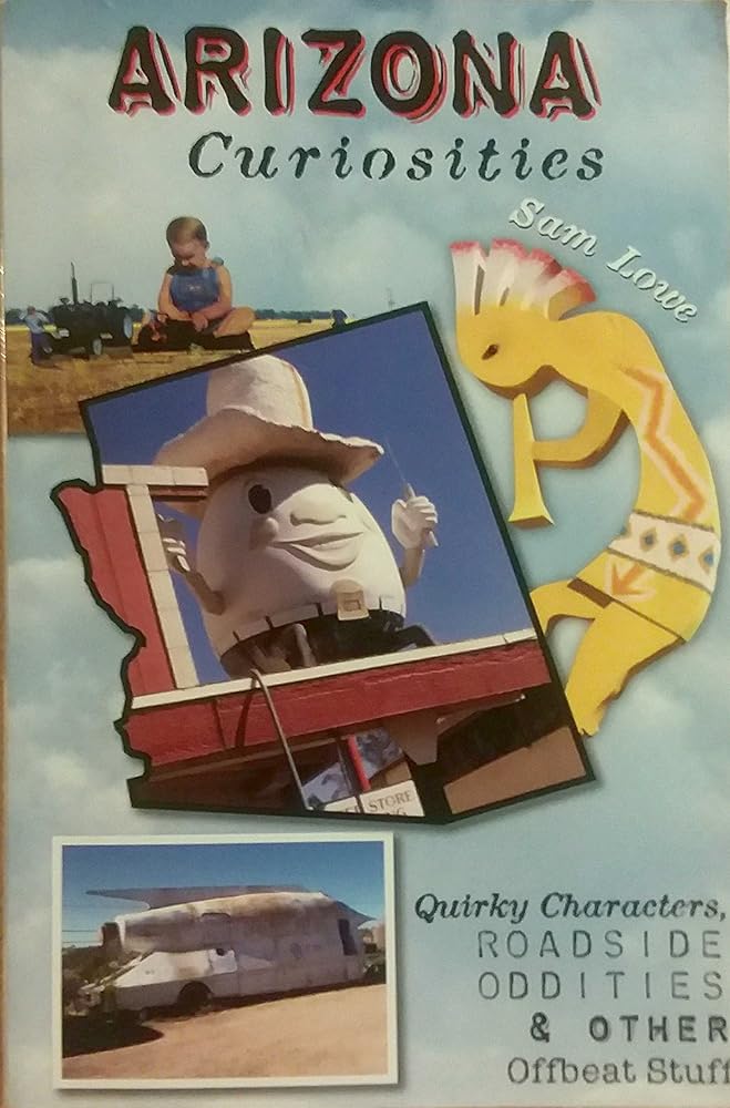 Arizona Curiosities: Quirky Characters, Roadside Oddities & Other Offbeat Stuff (Curiosities Series) cover image