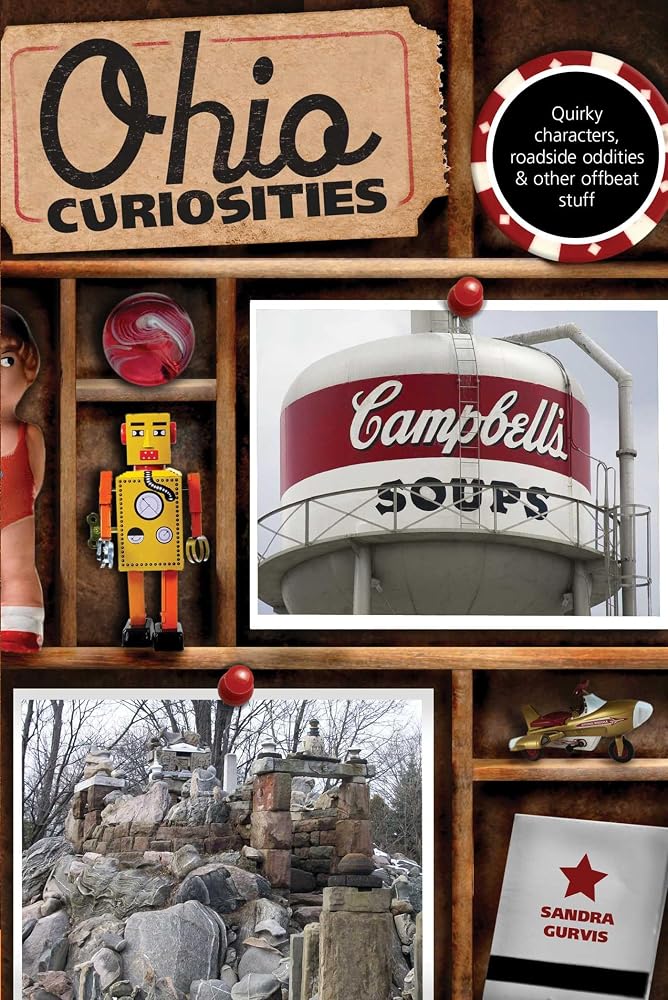 Ohio Curiosities: Quirky Characters, Roadside Oddities & Other Offbeat Stuff cover image