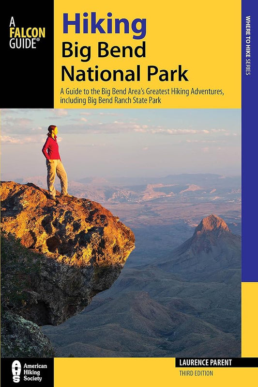 Hiking Big Bend National Park: A Guide to the Big Bend Area’s Greatest Hiking Adventures, including Big Bend Ranch State Park (Regional Hiking Series) cover image