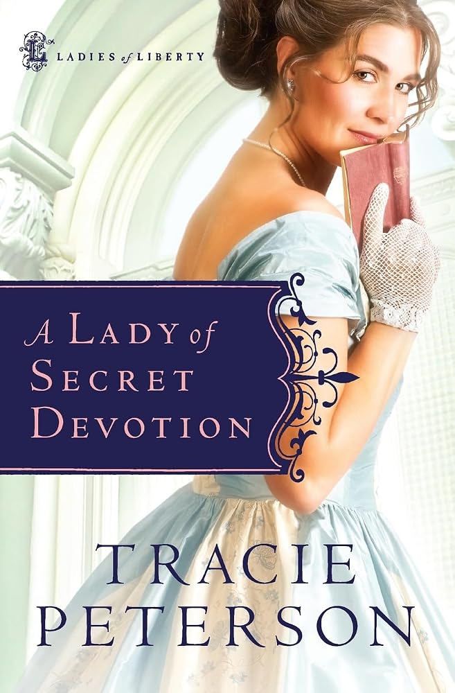 A Lady of Secret Devotion (Ladies of Liberty, Book 3) cover image