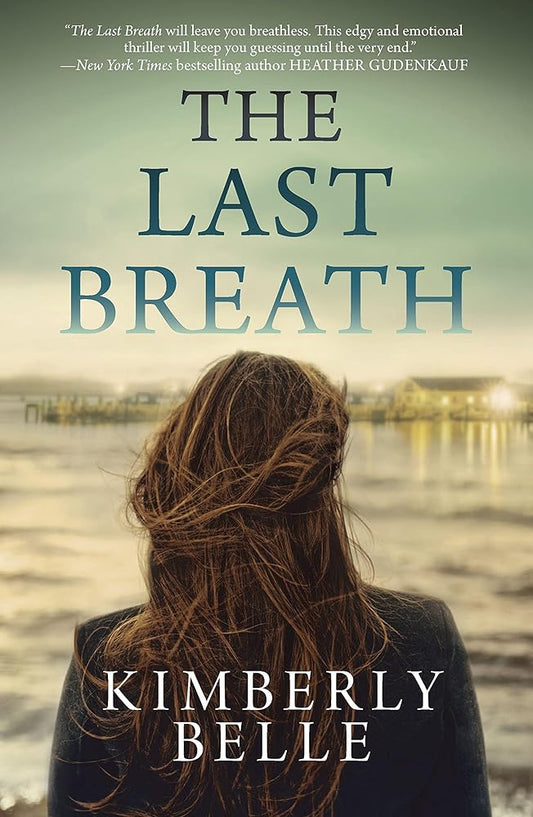 The Last Breath: A Novel – A Small Town Psychological Thriller of Deadly Secrets cover image