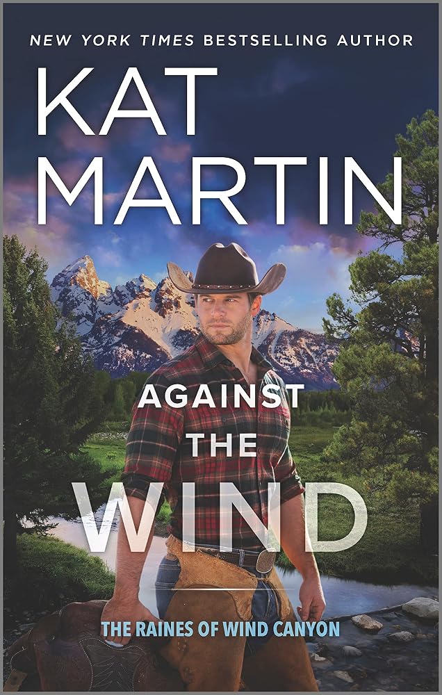 Against the Wind: A Novel – A Small Town Western Romance and Romantic Suspense Thriller (The Raines of Wind Canyon, 1) cover image