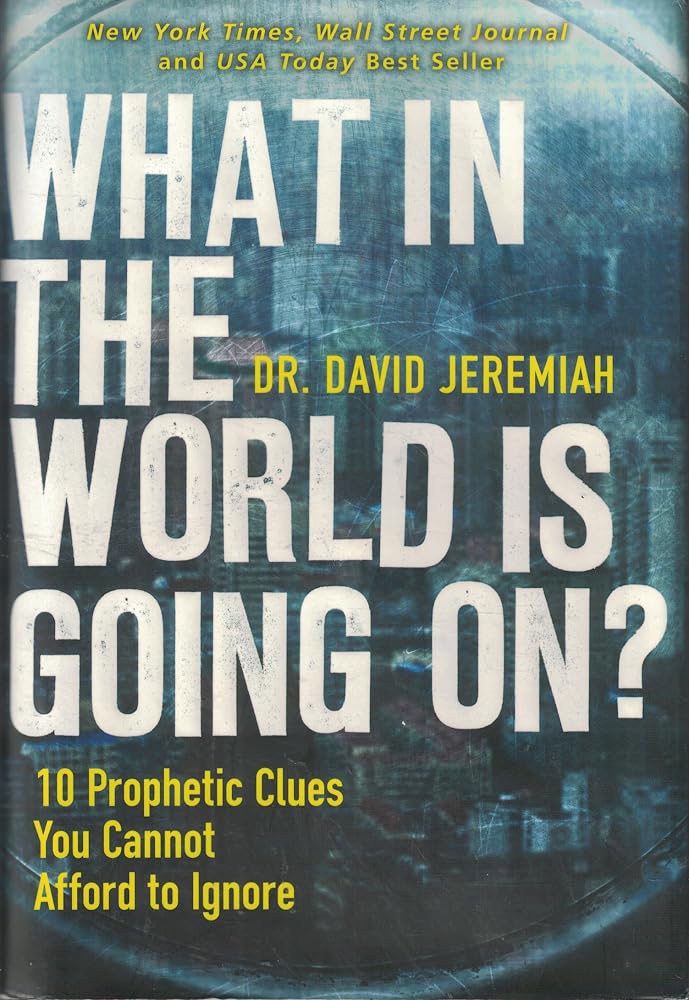 What in the World Is Going On?: 10 Prophetic Clues You Cannot Afford to Ignore cover image