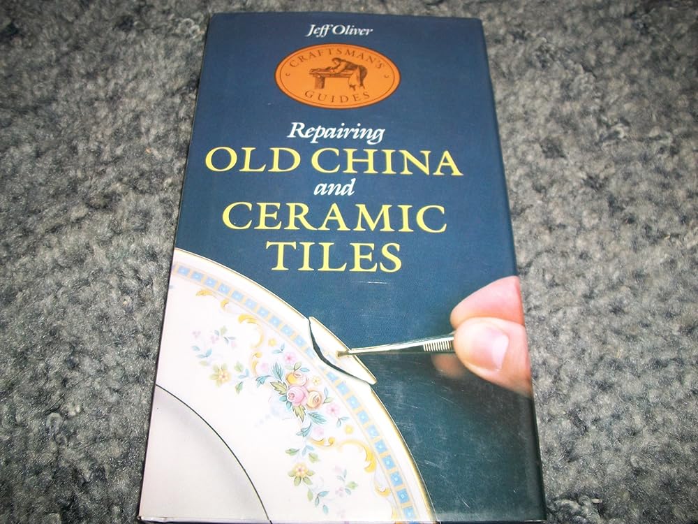 Repairing Old China and Ceramic Tiles (Craftsman's Guides) cover image